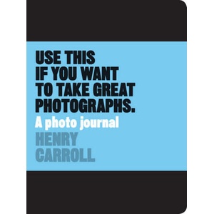 Use This if You Want to Take Great Photographs (ISBN: 9781780678887)