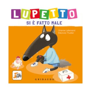 Lupetto si è fatto male. Amico lupo | Orianne Lallemand (2022)