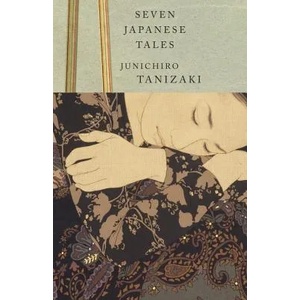 Seven Japanese Tales | Junichiro Tanizaki, Howard Hibbett (ISBN: 9780679761075)