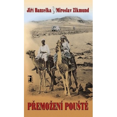 Hanzelka, Jiří - Přemožení pouště