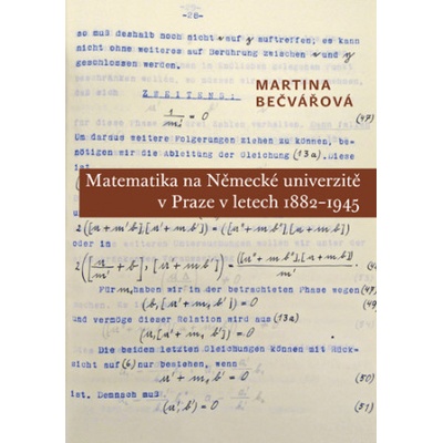 Bečvářová Martina - matematika na Německé univerzitě v Praze v letech 1882-1945