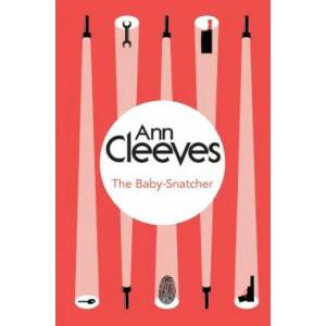 Baby-Snatcher | Ann Cleeves (ISBN: 9781447289012)