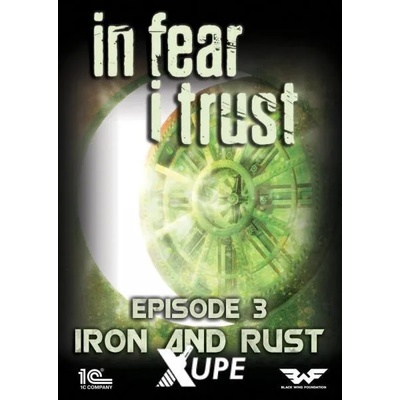 Игра In Fear I Trust - Episode 3: Rust and Iron за PC Steam, Електронна доставка