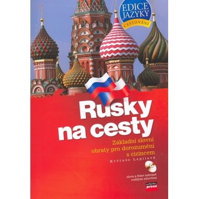 Rusky na cesty Základní slovní obraty pro dorozumění s cizincem + CD