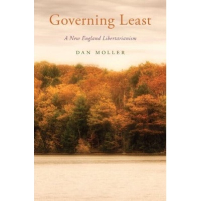 Governing Least - Moller, Dan (Associate Professor of Philosophy, Associate Professor of Philosophy, University of Maryland)