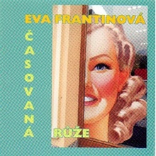 Časovaná růže - Eva Frantinová