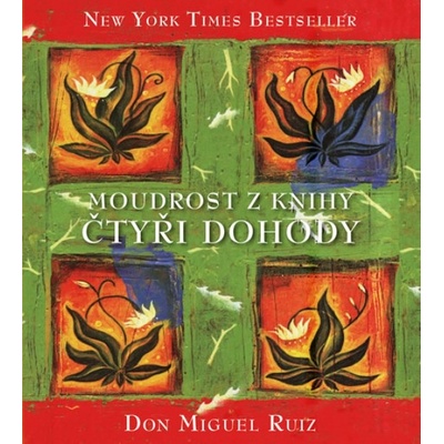 Moudrost z knihy Čtyři dohody - 2.vydání - Don Miguel Ruiz