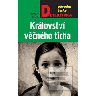 Království věčného ticha - Cílek Roman