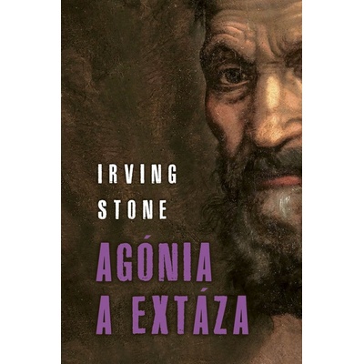 Agónia a extáza - Irving Stone