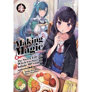 Making Magic: The Sweet Life of a Witch Who Knows an Infinite MP Loophole: Volume 4 (ISBN: 9781718341838)