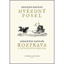 Hvězdný posel / Rozprava s Hvězdným poslem - Galilei Galileo;Kepler Johannes