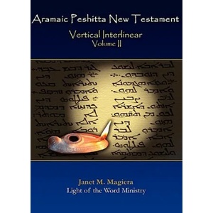 Aramaic Peshitta New Testament Vertical Interlinear Volume II | Janet M. Magiera (ISBN: 9780967961392)