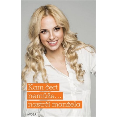 Kam čert nemůže… nastrčí manžela - Jakoubková Alena