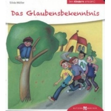 Das Glaubensbekenntnis - Den Kindern erklärt - Möller, Silvia