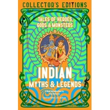 Indian Myths & Legends: Tales of Heroes, Gods & Monsters Balkaran Raj