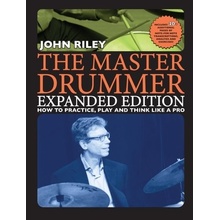 The Master Drummer - Expanded Edition How to Practice, Play and Think Like a Pro Book/Online Video Riley JohnPaperback