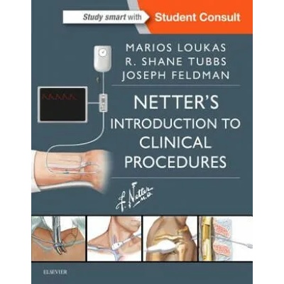 Netter's Introduction to Clinical Procedures | Loukas, Marios (Professor, Chair and Course Director, Department of Anatomical Sciences, Assistant Dean of Basic and Allied Health Sciences, St George