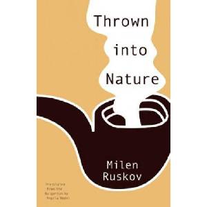 Thrown Into Nature | Milen Ruskov (ISBN: 9781934824566)