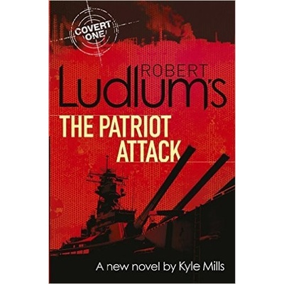 Robert Ludlum's The Patriot Attack - Covert On... - Robert Ludlum