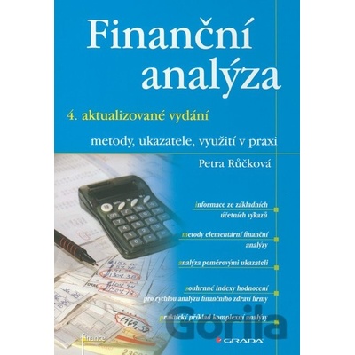 Finanční analýza - Metody, ukazatele, využití v praxi - Růčková Petra