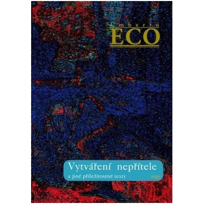 Vytváření nepřítele - Umberto Eco