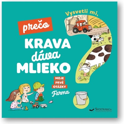 Vysvetli mi, prečo krava dáva mlieko?