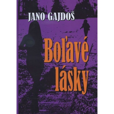 Boľavé lásky - Jano Gajdoš