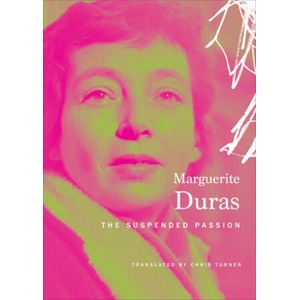 Suspended Passion | Marguerite Duras (ISBN: 9780857423290)