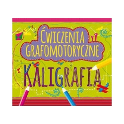 Ćwiczenia grafomotoryczne. Kaligrafia