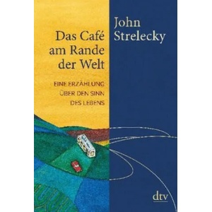 Das Café am Rande der Welt | John Strelecky, Root Leeb, Bettina Lemke (2018)