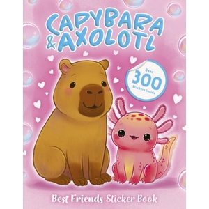 Sticker Best Friends: Capybara and Axolotl | Scholastic (ISBN: 9780702344473)