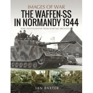 Waffen-SS in Normandy, 1944 (ISBN: 9781399091411)