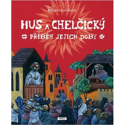 Hus a Chelčický - Renáta Fučíková