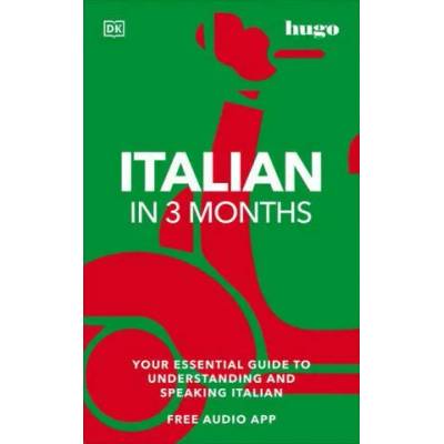 Italian in 3 Months with Free Audio App: Your Essential Guide to Understanding and Speaking Italian | Milena Reynolds