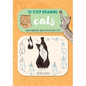 Ten-Step Drawing: Cats: Learn to Draw More Than 50 Cats in Ten Easy Steps! | Justine Lecouffe (ISBN: 9781600589485)