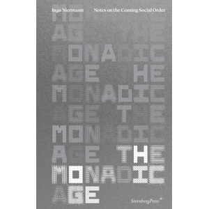 The Monadic Age: Notes on the Coming Social Order | Niermann (ISBN: 9781915609243)