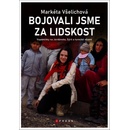 Bojovali jsme za lidskost - Všelichová Markéta