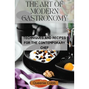 The Art of Modern Gastronomy | Queenie Cobb (2024)