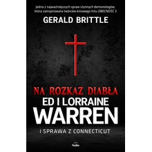 Na rozkaz diabła. Ed i Lorraine Warren i sprawa z Connecticut. Nawiedzenia i opętania