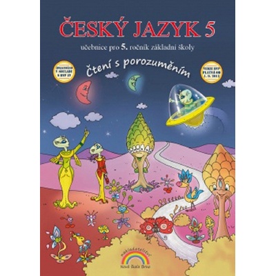 Český jazyk 5 – učebnice, Čtení s porozuměním (5. vydání) - Ivana Fabiánová, Ilona Kirchnerová, Zita Janáčková, (55-50)