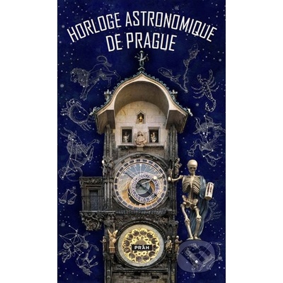 Pražský orloj Horloge astronomique de Prague