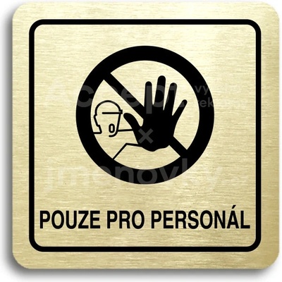 ACCEPT Piktogram pouze pro personál III - zlatá tabulka - černý tisk