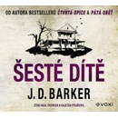 Šesté dítě - J.D. Barker
