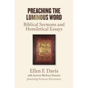 Preaching the Luminous Word | Ellen F. Davis, Austin McIver Dennis (ISBN: 9780802874238)