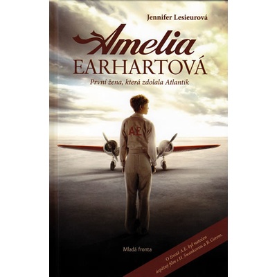 Amelia Earhartová - První žena, která zdolala Atlantik - Lesieur Jennifer