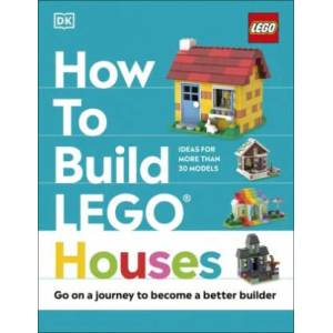 How to Build LEGO Houses | Jessica Farrell, Nathan Dias, Hannah Dolan (ISBN: 9780241506271)