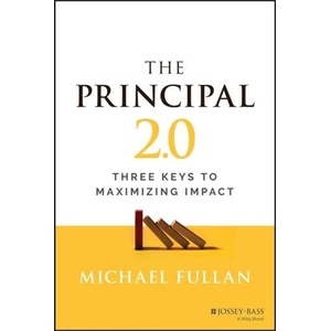 Principal 2.0: Three Keys to Maximizing Impact | Fullan, Michael (ISBN: 9781119890270)
