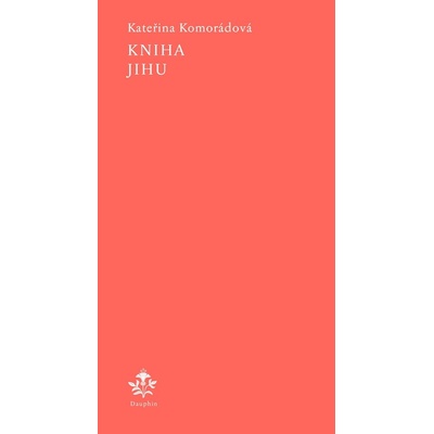 Kniha jihu - Kateřina Komorádová