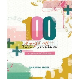 100 Days of Bible Promises: A Devotional Journal | Shanna Noel (ISBN: 9781684082162)