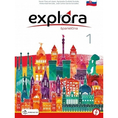 Explora 1: Učebnica - Xavier pascual López, Agnieszka Dudziak-Szukała, Arleta Kaźmierczak, José Carlos García González